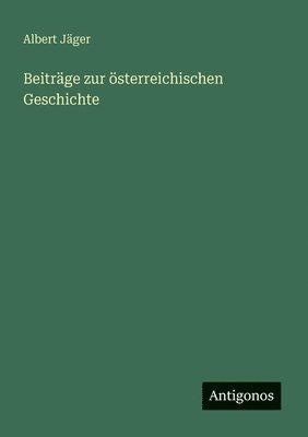 Beiträge zur österreichischen Geschichte