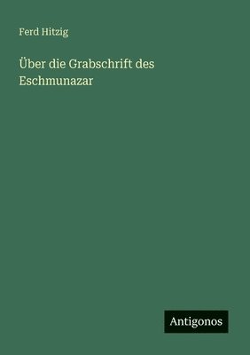 Über die Grabschrift des Eschmunazar