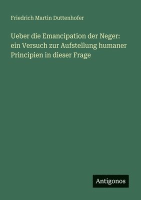 Friedrich Martin Duttenhofer - Ueber die Emancipation der Neger, Häftad