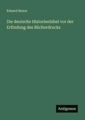 Eduard Reuss - deutsche Historienbibel vor der Erfindung des Bücherdrucks, Häftad
