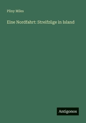 Pliny Miles - Eine Nordfahrt, Häftad