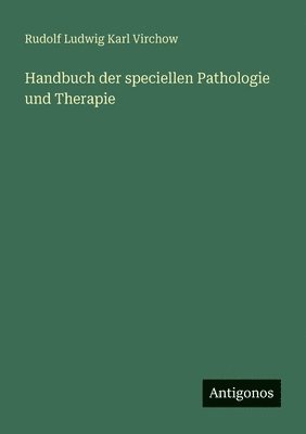 Rudolf Ludwig Karl Virchow - Handbuch der speciellen Pathologie und Therapie, Häftad. Tillgänglighet: Lägg i varukorg