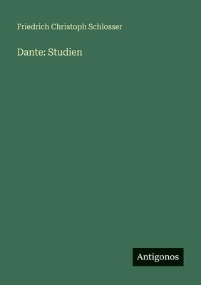 Friedrich Christoph Schlosser - Dante, Häftad