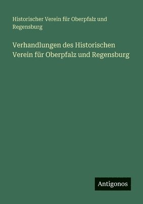 Verhandlungen des Historischen Verein für Oberpfalz und Regensburg