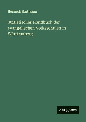 Statistisches Handbuch der evangelischen Volksschulen in Württemberg