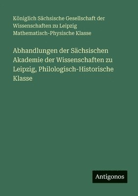 Abhandlungen der Sächsischen Akademie der Wissenschaften zu Leipzig, Philologisch-Historische Klasse