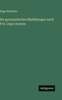 gymnastischen Rüstübungen nach P.H. Ling's System