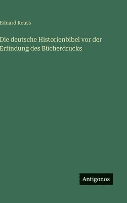 deutsche Historienbibel vor der Erfindung des Bücherdrucks
