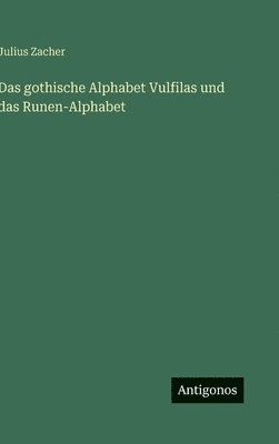 gothische Alphabet Vulfilas und das Runen-Alphabet