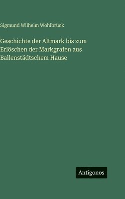 Geschichte der Altmark bis zum Erlöschen der Markgrafen aus Ballenstädtschem Hause