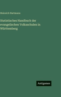 Statistisches Handbuch der evangelischen Volksschulen in Württemberg