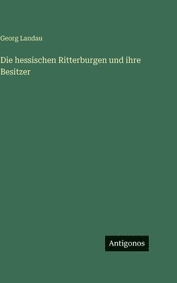 hessischen Ritterburgen und ihre Besitzer