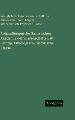 Abhandlungen der Sächsischen Akademie der Wissenschaften zu Leipzig, Philologisch-Historische Klasse