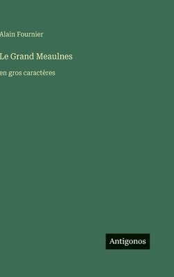 Alain Fournier - Grand Meaulnes, Inbunden