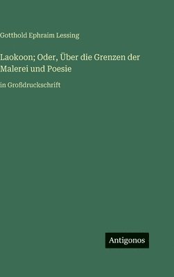 Laokoon; Oder, Über die Grenzen der Malerei und Poesie