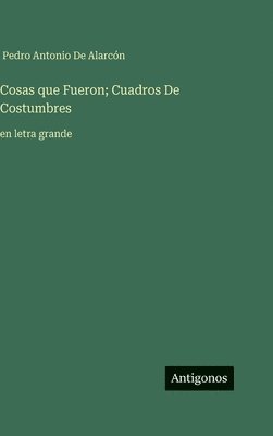 Cosas que Fueron; Cuadros De Costumbres