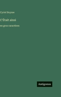 Cyriel Buysse - C'Était ainsi, Inbunden