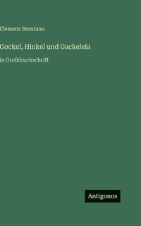 bokomslag Gockel, Hinkel und Gackeleia: in Großdruckschrift