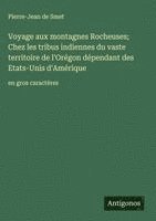 bokomslag Voyage aux montagnes Rocheuses; Chez les tribus indiennes du vaste territoire de l'Orégon dépendant des Etats-Unis d'Amérique