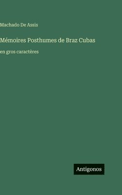 Mémoires Posthumes de Braz Cubas