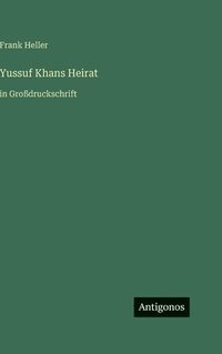 bokomslag Yussuf Khans Heirat: in Großdruckschrift
