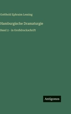 Gotthold Ephraim Lessing - Hamburgische Dramaturgie, Inbunden