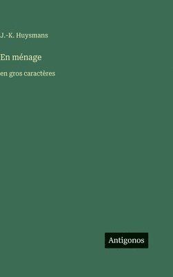 J -K Huysmans - En ménage, Inbunden
