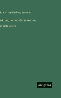 bokomslag Akbar; Een oosterse roman: in grote letters