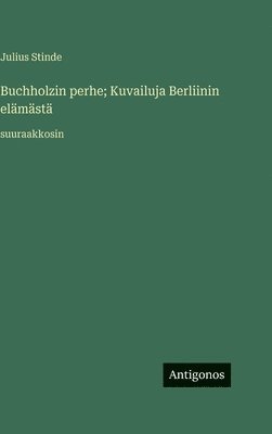 Buchholzin perhe; Kuvailuja Berliinin elämästä