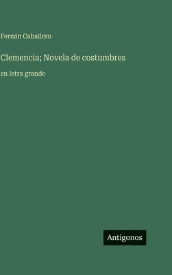 Clemencia; Novela de costumbres