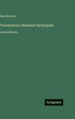 Vuorisaarna; Romaani Nykyajalta
