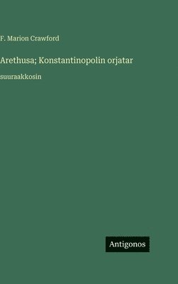Arethusa; Konstantinopolin orjatar