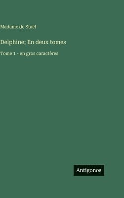 Delphine; En deux tomes