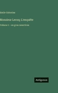 bokomslag Monsieur Lecoq; L'enquête