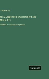 bokomslag Miti, Leggende E Superstizioni Del Medio Evo: Volume 2 - in caratteri grandi