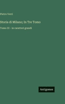 Storia di Milano; In Tre Tomo