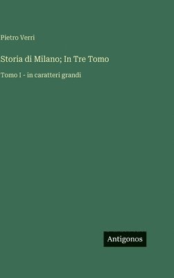 Storia di Milano; In Tre Tomo