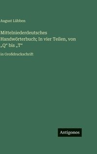 bokomslag Mittelniederdeutsches Handwörterbuch; In vier Teilen, von ¿Q" bis ¿T":in Großdruckschrift