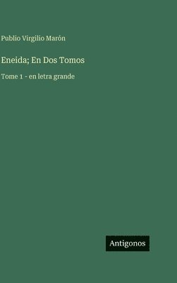 Publio Virgilio Marón - Eneida; En Dos Tomos, Inbunden