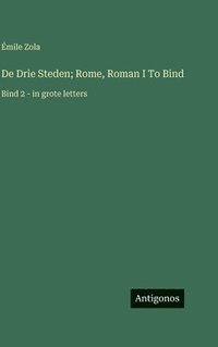 bokomslag De Drie Steden; Rome, Roman I To Bind: Bind 2 - in grote letters