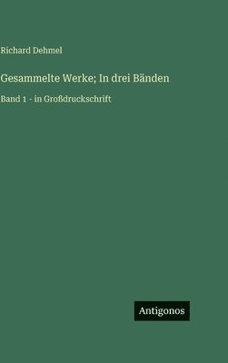 Gesammelte Werke; In drei Bänden