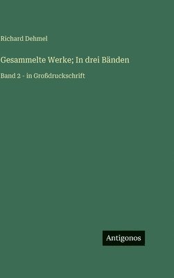 Gesammelte Werke; In drei Bänden