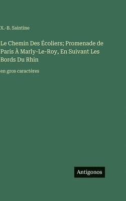 Chemin Des Écoliers; Promenade de Paris À Marly-Le-Roy, En Suivant Les Bords Du Rhin