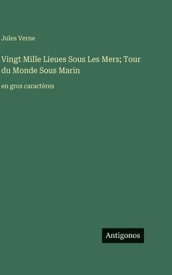 Vingt Mille Lieues Sous Les Mers; Tour du Monde Sous Marin