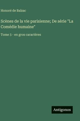 Scènes de la vie parisienne; De série "La Comédie humaine"