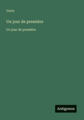Un jour de première: Un jour de première