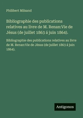 Bibliographie des publications relatives au livre de M. Renan