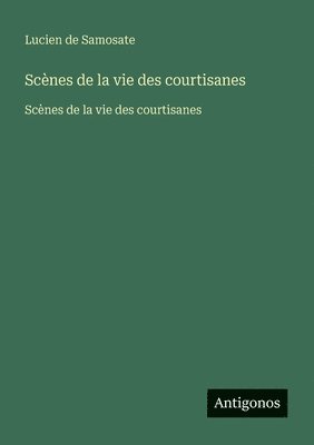 Lucien de Samosate - Scènes de la vie des courtisanes, Häftad
