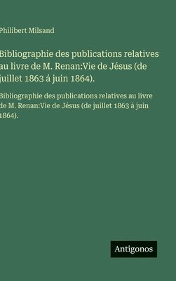 Bibliographie des publications relatives au livre de M. Renan