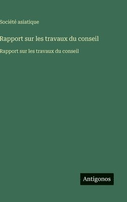 Rapport sur les travaux du conseil